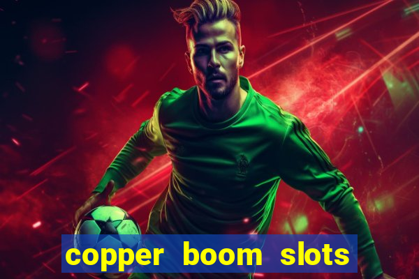 copper boom slots paga mesmo